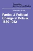 Parties and Politcal Change in Bolivia: 1880-1952 - Herbert S. Klein - cover