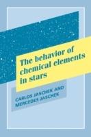 The Behavior of Chemical Elements in Stars - Carlos Jaschek,Mercedes Jaschek - cover