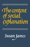 The Content of Social Explanation - Susan James - cover