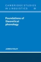 Foundations of Theoretical Phonology - James Foley - cover