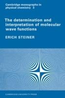 The Determination and Interpretation of Molecular Wave Functions - Erich Steiner - cover