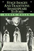 Stage Images and Traditions: Shakespeare to Ford