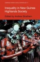 Inequality in New Guinea Highlands Societies - Andrew Strathern - cover