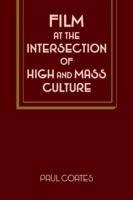 Film at the Intersection of High and Mass Culture - Paul Coates - cover