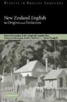 New Zealand English: Its Origins and Evolution - Elizabeth Gordon,Lyle Campbell,Jennifer Hay - cover