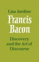 Francis Bacon: Discovery and the Art of Discourse - Lisa Jardine - cover