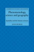 Phenomenology, Science and Geography: Spatiality and the Human Sciences - John Pickles - cover