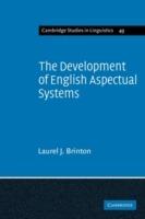 The Development of English Aspectual Systems: Aspectualizers and Post-verbal Particles - Laurel J. Brinton - cover