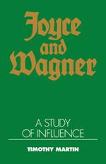 Joyce and Wagner: A Study of Influence