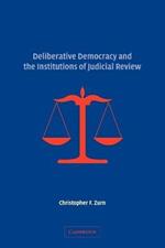 Deliberative Democracy and the Institutions of Judicial Review