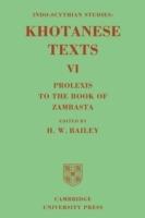 Indo-Scythian Studies: Being Khotanese Texts Volume VI: Volume 6, Prolexis to the Book of Zambasta: Khotanese Texts