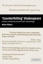 'Counterfeiting' Shakespeare: Evidence, Authorship and John Ford's Funerall Elegye