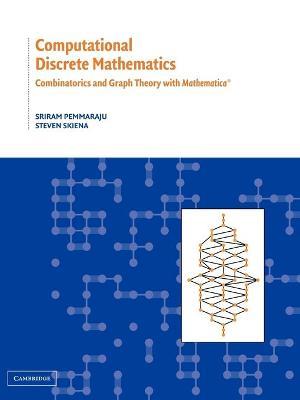 Computational Discrete Mathematics: Combinatorics and Graph Theory with Mathematica  (R) - Sriram Pemmaraju,Steven Skiena - cover