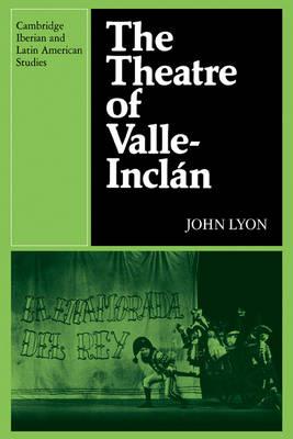 The Theatre of Valle-Inclan - John Lyon - cover