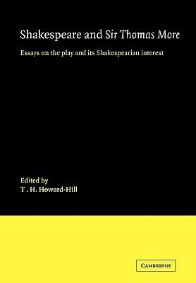 Shakespeare and Sir Thomas More: Essays on the Play and its Shakespearian Interest - cover
