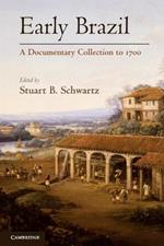 Early Brazil: A Documentary Collection to 1700