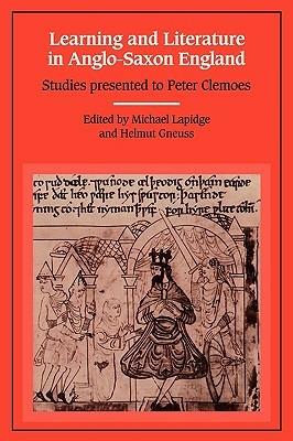 Learning and Literature in Anglo-Saxon England: Studies Presented to Peter Clemoes on the Occasion of his Sixty-Fifth Birthday - cover