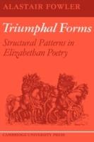 Triumphal Forms: Structural Patterns in Elizabethan Poetry