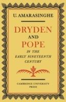 Dryden and Pope in the Early Nineteenth-Century: A Study of Changing Literary Taste 1800-1830