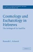 Cosmology and Eschatology in Hebrews: The Settings of the Sacrifice