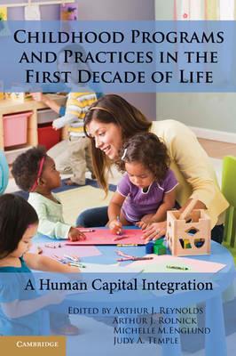 Childhood Programs and Practices in the First Decade of Life: A Human Capital Integration - cover