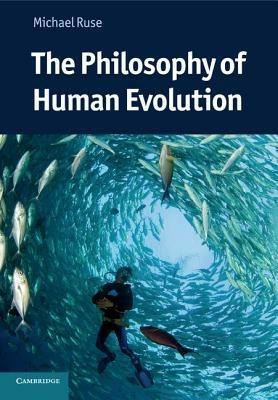 The Philosophy of Human Evolution - Michael Ruse - cover