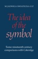 The Idea of the Symbol: Some Nineteenth Century Comparisons with Coleridge