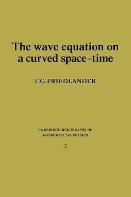 The Wave Equation on a Curved Space-Time - F. G. Friedlander - cover