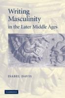 Writing Masculinity in the Later Middle Ages