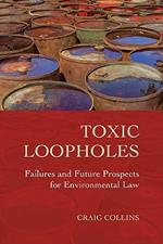 Toxic Loopholes: Failures and Future Prospects for Environmental Law