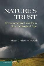 Nature's Trust: Environmental Law for a New Ecological Age