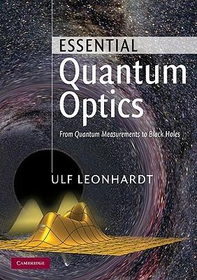 Essential Quantum Optics: From Quantum Measurements to Black Holes - Ulf Leonhardt - cover