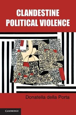 Clandestine Political Violence - Donatella della Porta - cover