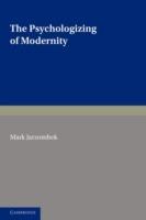 The Psychologizing of Modernity: Art, Architecture and History