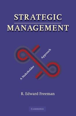 Strategic Management: A Stakeholder Approach - R. Edward Freeman - cover