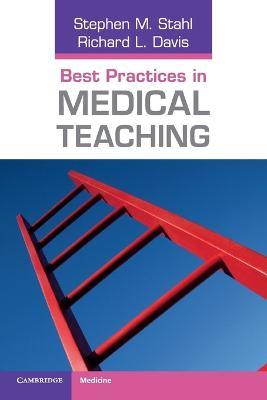 Best Practices in Medical Teaching - Stephen M. Stahl,Richard L. Davis - cover