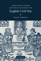 Literature, Gender and Politics During the English Civil War - Diane Purkiss - cover