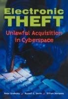 Electronic Theft: Unlawful Acquisition in Cyberspace - Peter Grabosky,Russell G. Smith,Gillian Dempsey - cover
