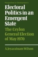 Electoral Politics in an Emergent State: The Ceylon General Election of May 1970