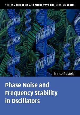 Phase Noise and Frequency Stability in Oscillators - Enrico Rubiola - cover