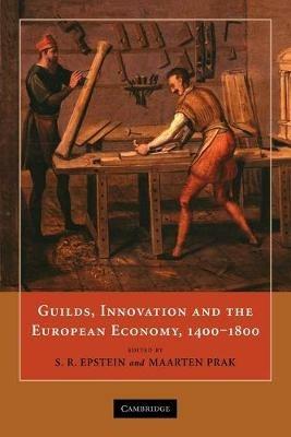 Guilds, Innovation and the European Economy, 1400-1800 - cover