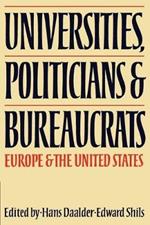 Universities, Politicians and Bureaucrats: Europe and the United States