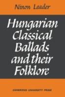 Hungarian Classical Ballads: And their Folklore