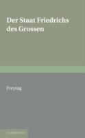 Staat Friedrichs des Grossen: With an Appendix of Poems on Frederick the Great - Gustav Freytag - cover