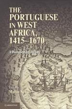 The Portuguese in West Africa, 1415-1670: A Documentary History