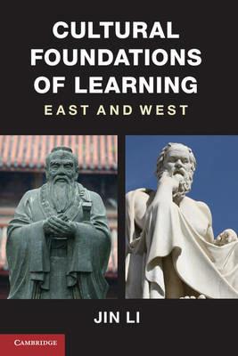 Cultural Foundations of Learning: East and West - Jin Li - cover