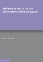 Alabaster Tombs of the Pre-Reformation Period in England