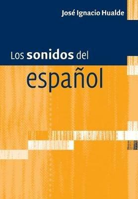 Los sonidos del espanol: Spanish Language edition - Jose Ignacio Hualde - cover