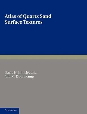 Atlas of Quartz Sand Surface Textures - David H. Krinsley,John C. Doornkamp - cover