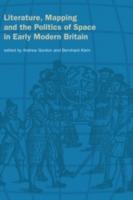 Literature, Mapping, and the Politics of Space in Early Modern Britain - cover